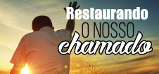 Restaurando o nosso chamado