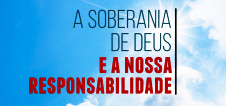 A soberania de Deus e a nossa responsabilidade